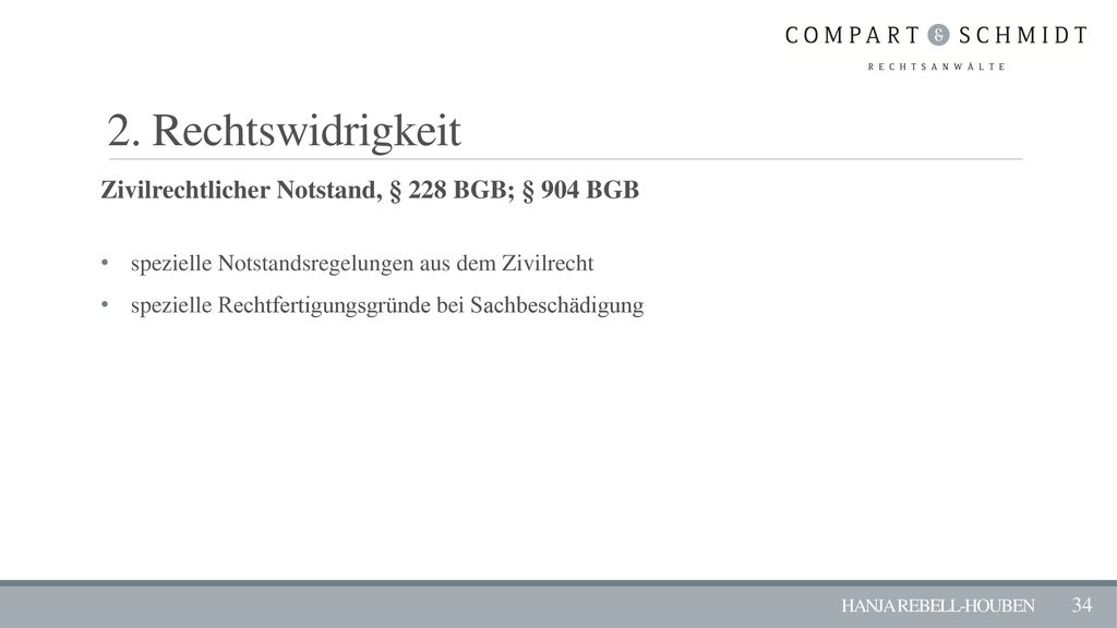 2. Rechtswidrigkeit Zivilrechtlicher Notstand, § 228 BGB; § 904 BGB