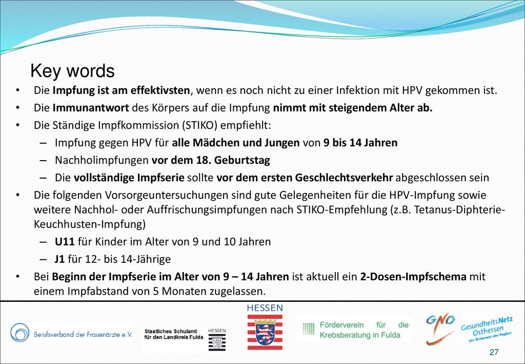 Key words Die Impfung ist am effektivsten, wenn es noch nicht zu einer Infektion mit HPV gekommen ist.