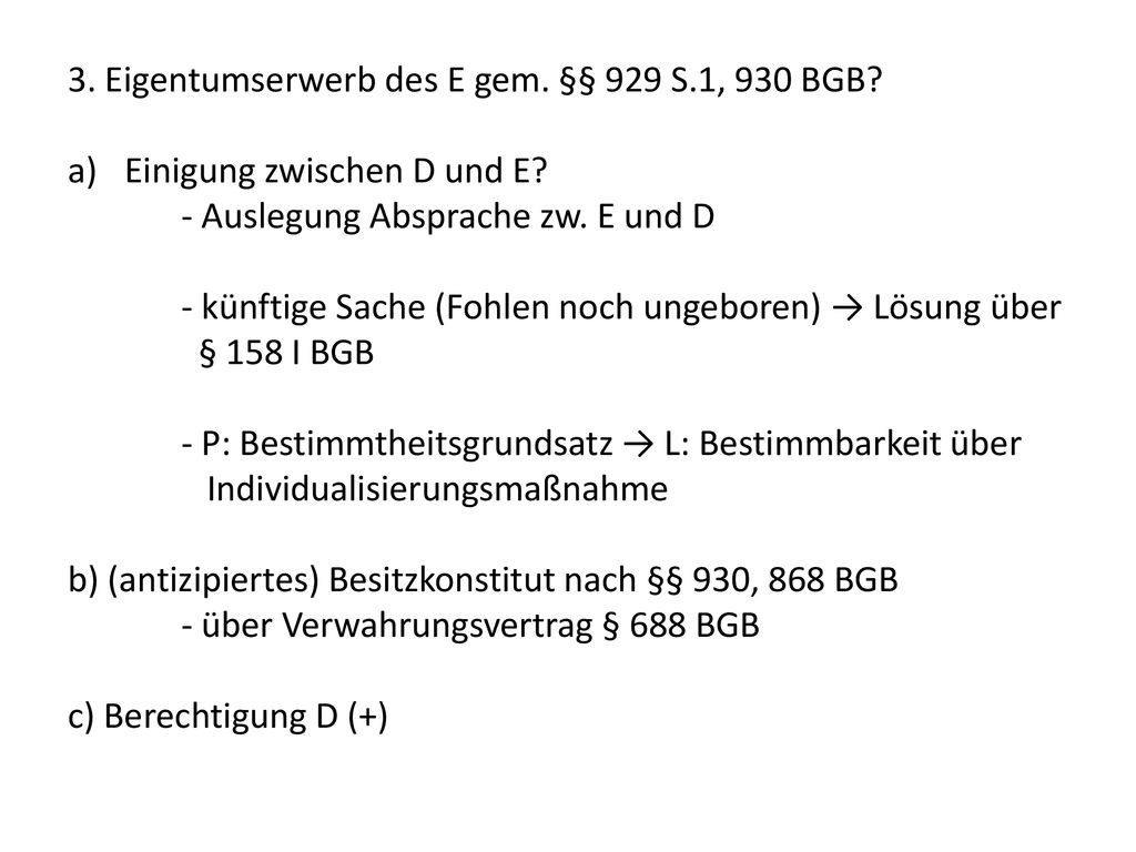 3. Eigentumserwerb des E gem. §§ 929 S.1, 930 BGB