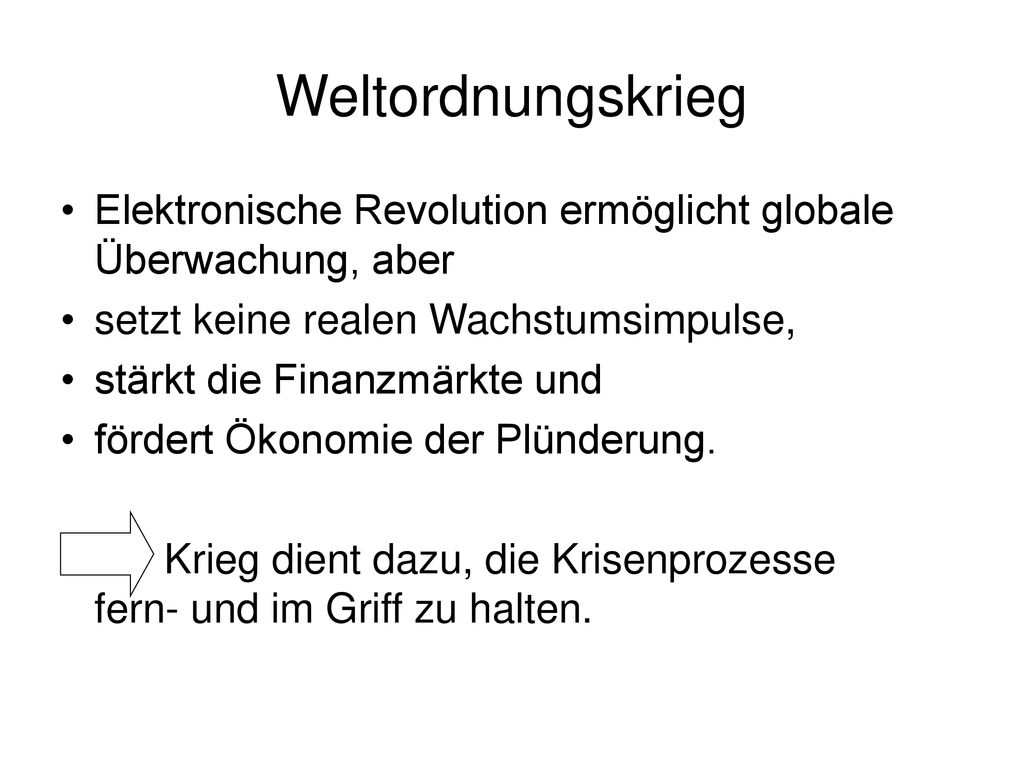 Weltordnungskrieg Elektronische Revolution ermöglicht globale Überwachung, aber. setzt keine realen Wachstumsimpulse,