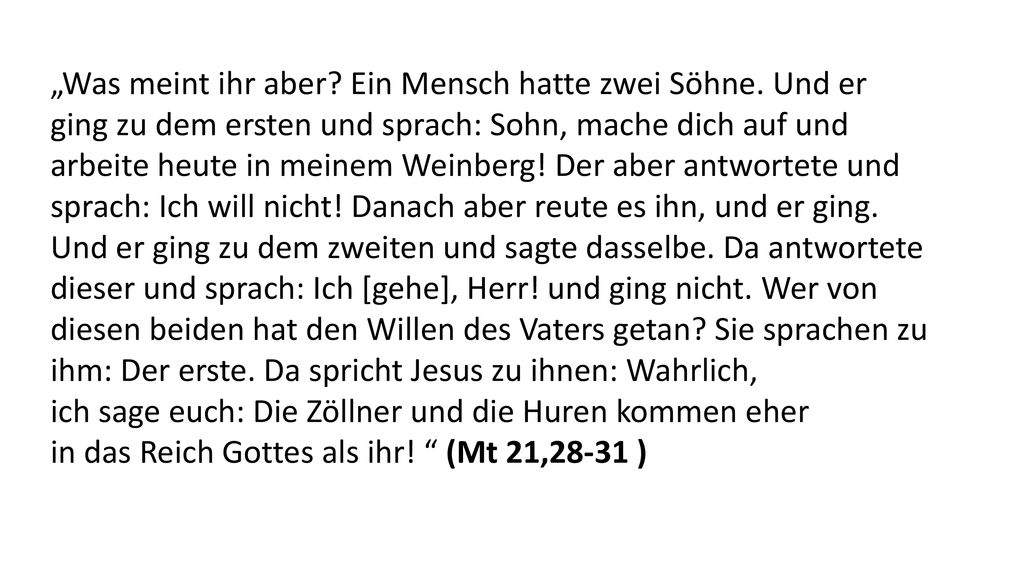 „Was meint ihr aber Ein Mensch hatte zwei Söhne. Und er