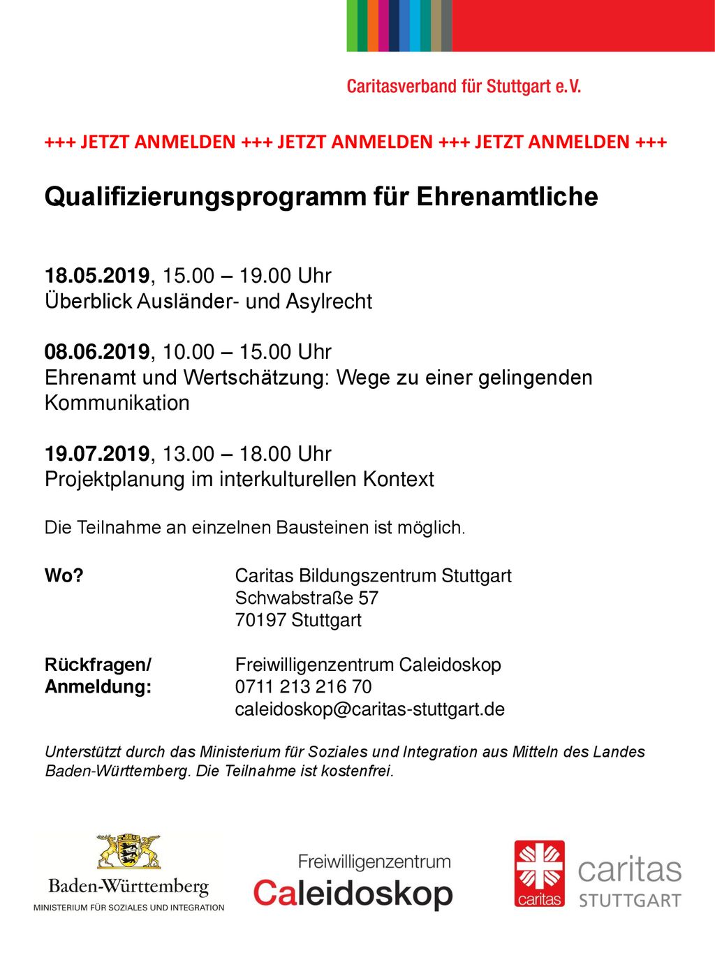 +++ JETZT ANMELDEN +++ JETZT ANMELDEN +++ JETZT ANMELDEN +++ Qualifizierungsprogramm für Ehrenamtliche , – Uhr Überblick Ausländer- und Asylrecht , – Uhr Ehrenamt und Wertschätzung: Wege zu einer gelingenden Kommunikation , – Uhr Projektplanung im interkulturellen Kontext Die Teilnahme an einzelnen Bausteinen ist möglich.