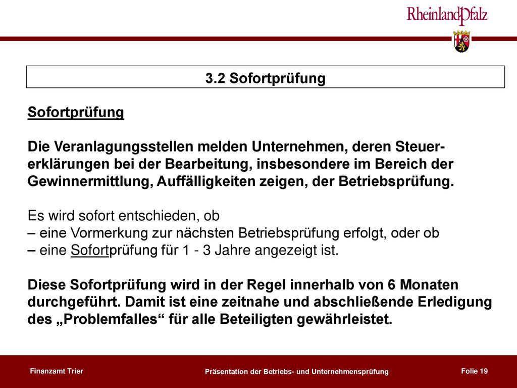 3.2 Sofortprüfung Sofortprüfung. Die Veranlagungsstellen melden Unternehmen, deren Steuer-
