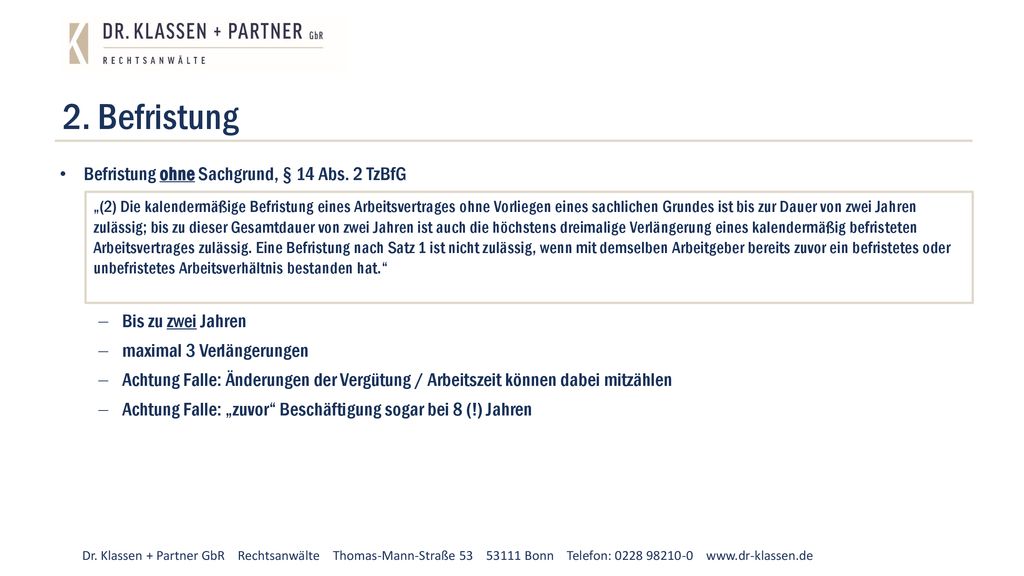 2. Befristung Befristung ohne Sachgrund, § 14 Abs. 2 TzBfG