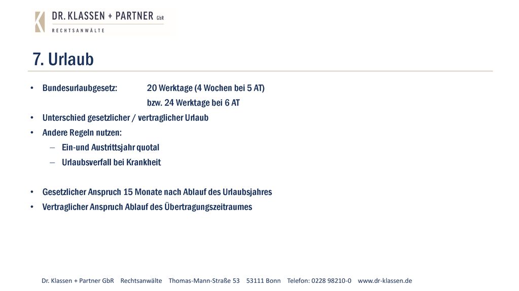 7. Urlaub Bundesurlaubgesetz: 20 Werktage (4 Wochen bei 5 AT)
