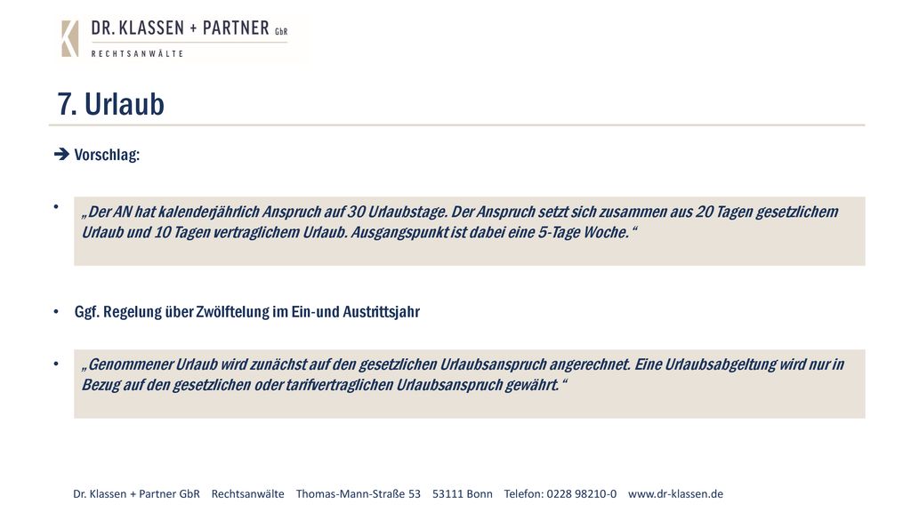 7. Urlaub  Vorschlag: Ggf. Regelung über Zwölftelung im Ein-und Austrittsjahr.