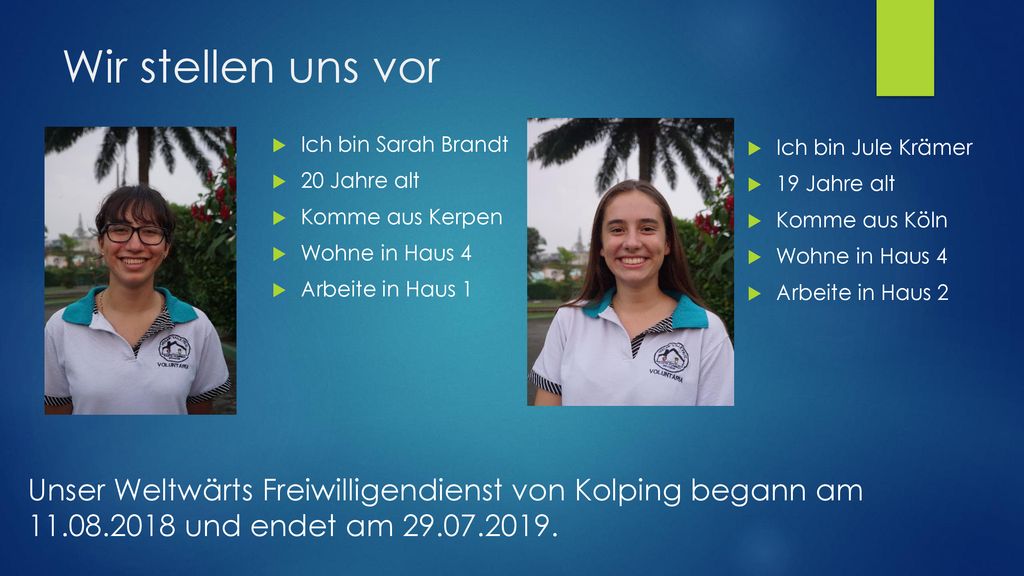 Wir stellen uns vor Ich bin Jule Krämer. 19 Jahre alt. Komme aus Köln. Wohne in Haus 4. Arbeite in Haus 2.
