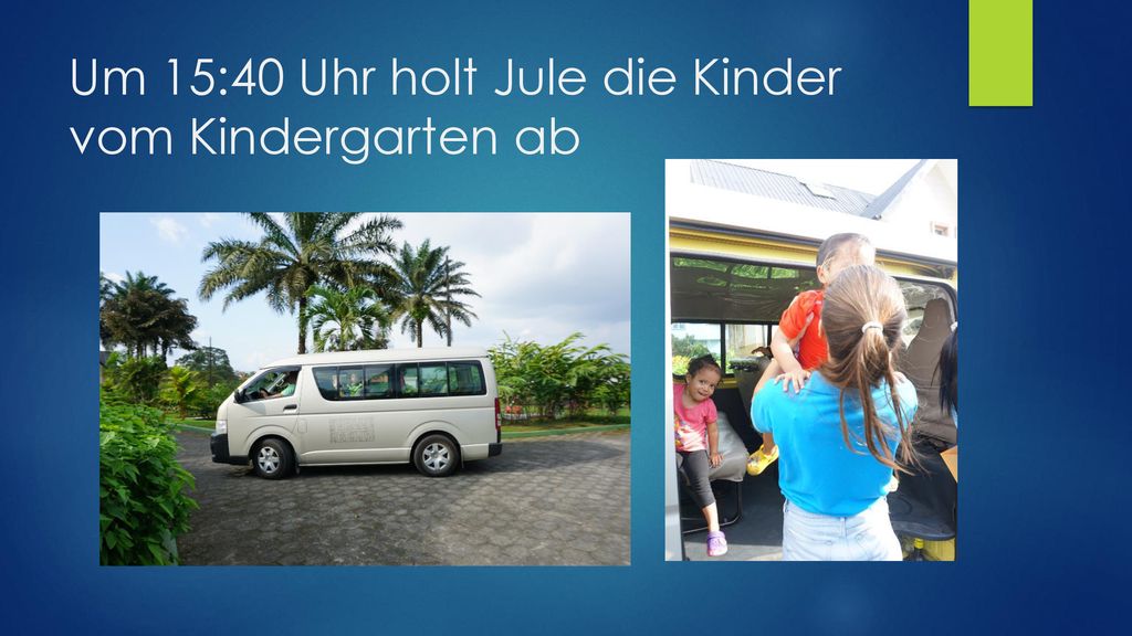 Um 15:40 Uhr holt Jule die Kinder vom Kindergarten ab