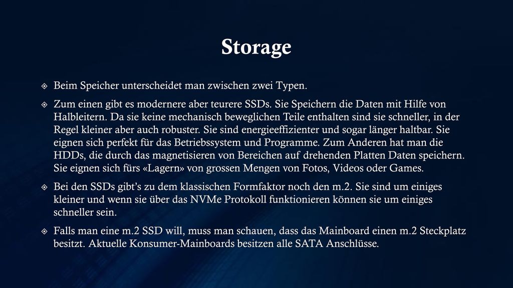 Storage Beim Speicher unterscheidet man zwischen zwei Typen.