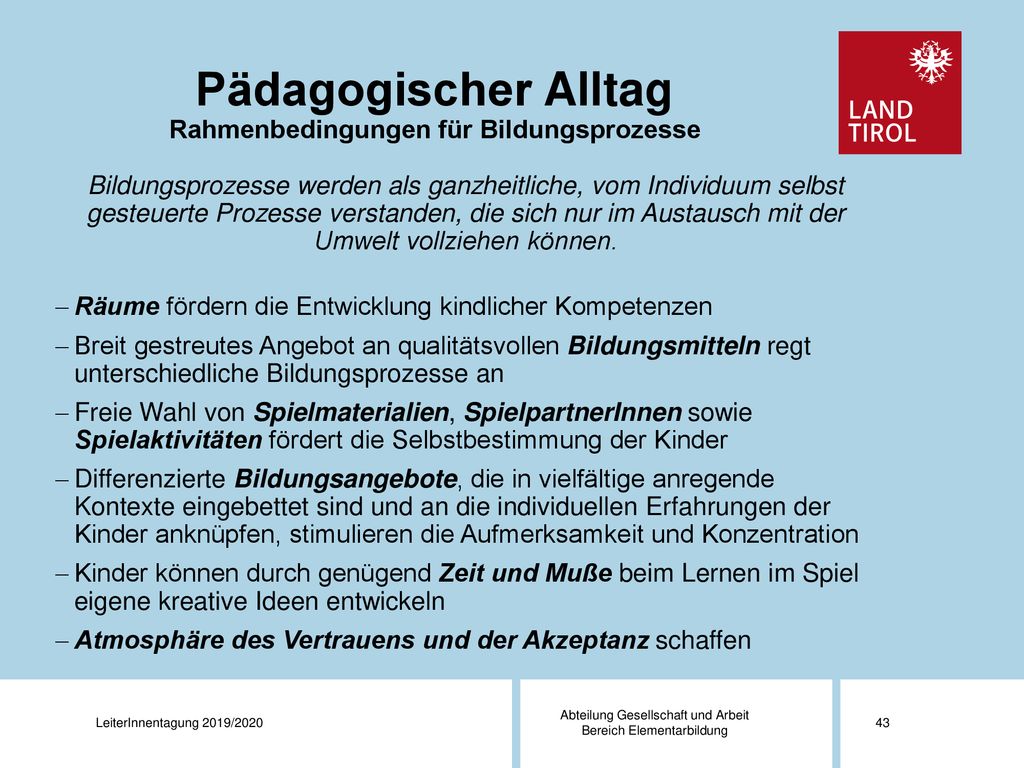 Pädagogischer Alltag Rahmenbedingungen für Bildungsprozesse