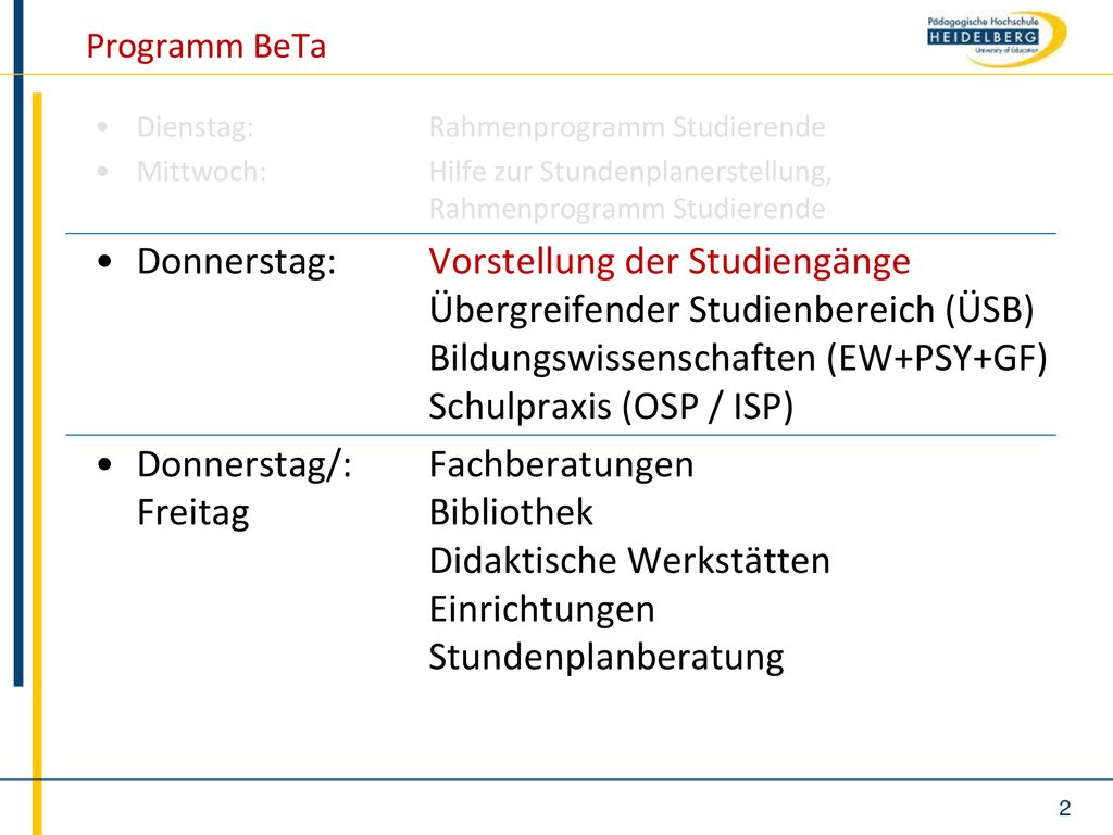 Programm BeTa Dienstag: Rahmenprogramm Studierende. Mittwoch: Hilfe zur Stundenplanerstellung, Rahmenprogramm Studierende.
