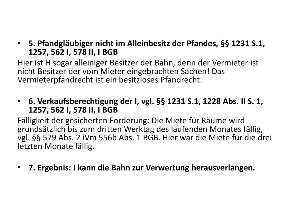 5. Pfandgläubiger nicht im Alleinbesitz der Pfandes, §§ 1231 S