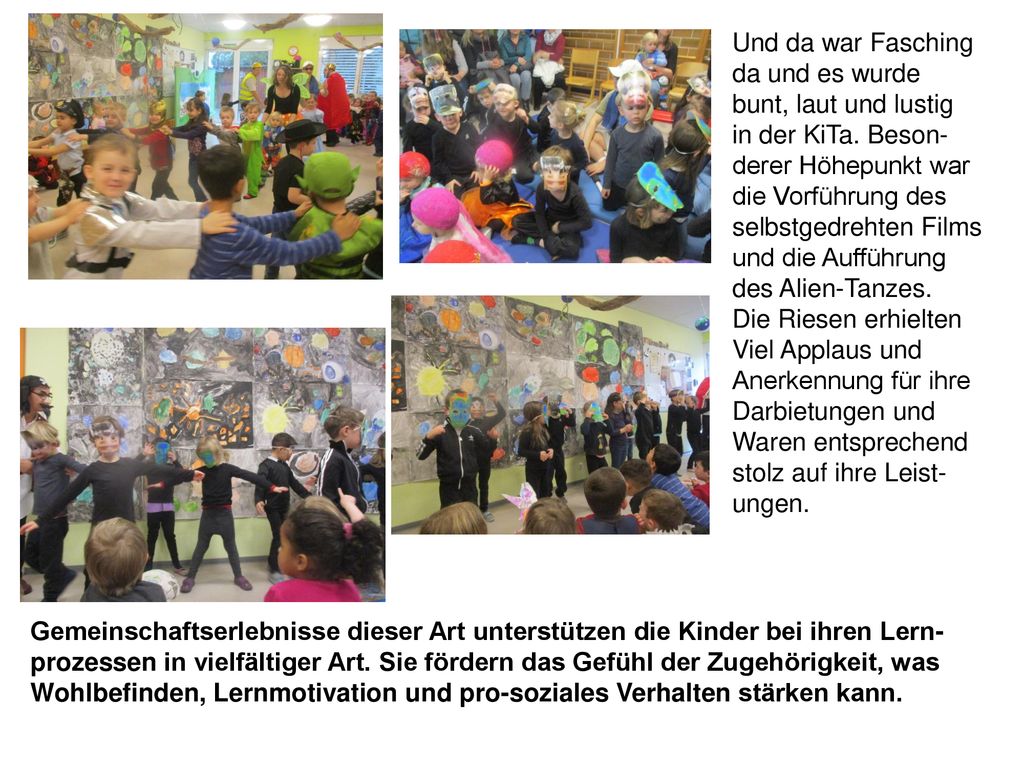 Und da war Fasching da und es wurde. bunt, laut und lustig. in der KiTa. Beson- derer Höhepunkt war.