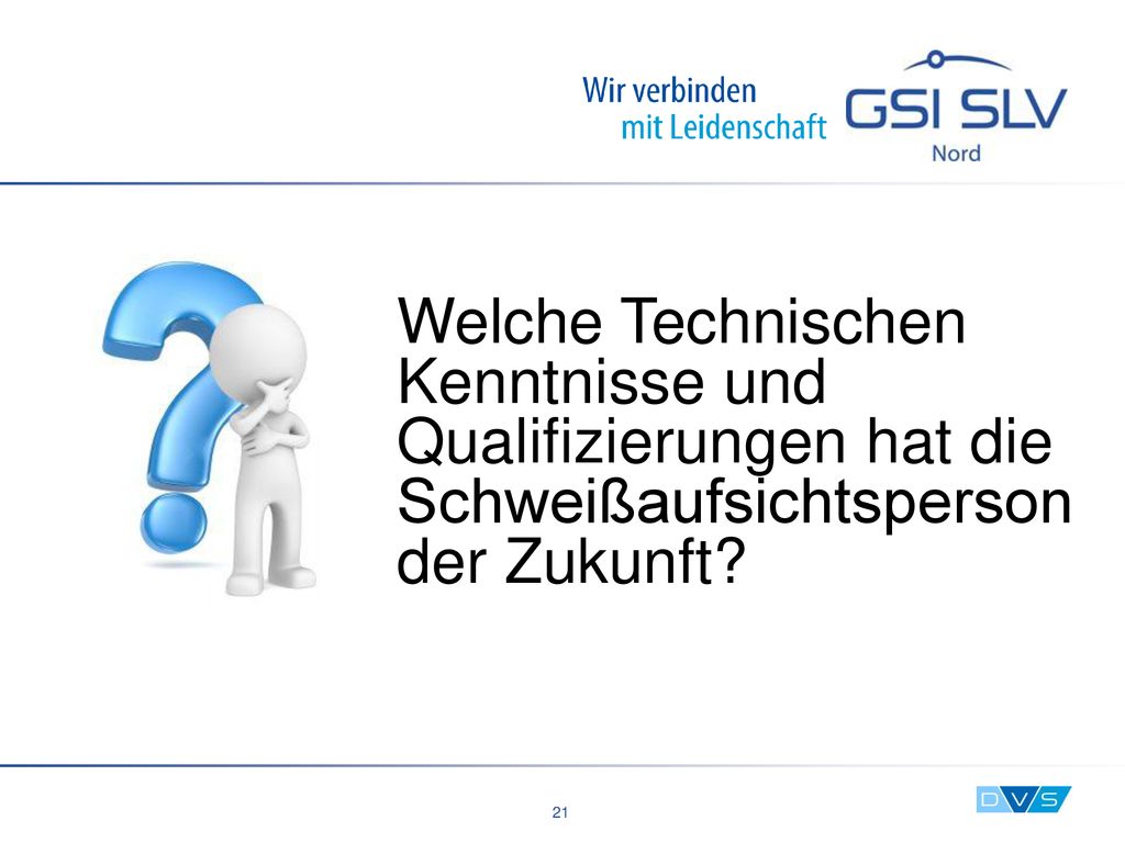 Welche Technischen Kenntnisse und Qualifizierungen hat die Schweißaufsichtsperson der Zukunft