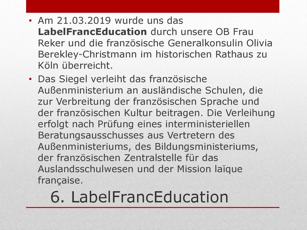 Am wurde uns das LabelFrancEducation durch unsere OB Frau Reker und die französische Generalkonsulin Olivia Berekley-Christmann im historischen Rathaus zu Köln überreicht.
