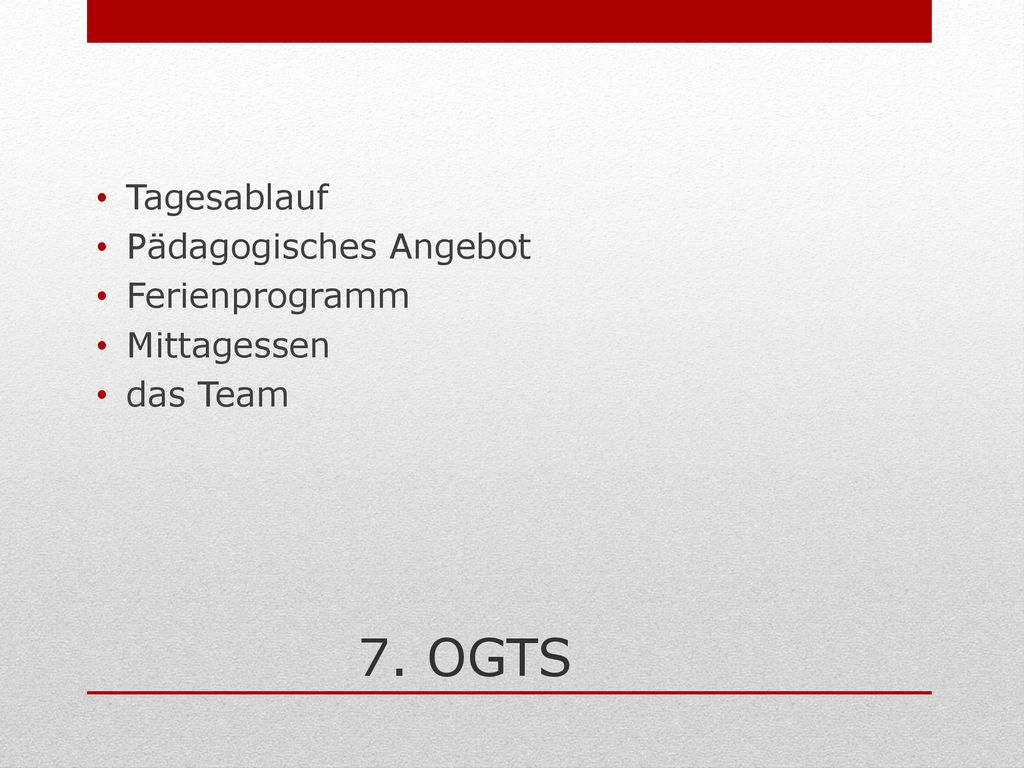 7. OGTS Tagesablauf Pädagogisches Angebot Ferienprogramm Mittagessen