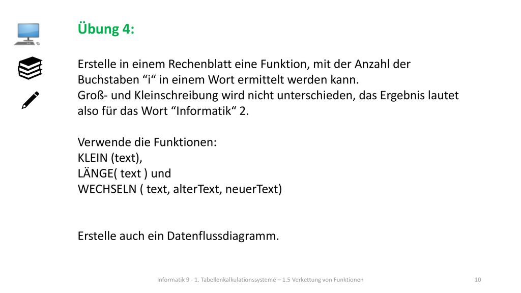 Übung 4: Erstelle in einem Rechenblatt eine Funktion, mit der Anzahl der Buchstaben i in einem Wort ermittelt werden kann.