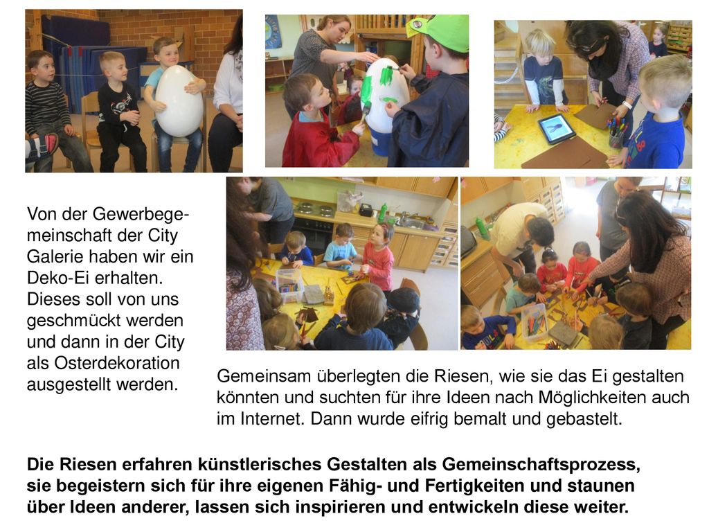 Von der Gewerbege- meinschaft der City. Galerie haben wir ein Deko-Ei erhalten.