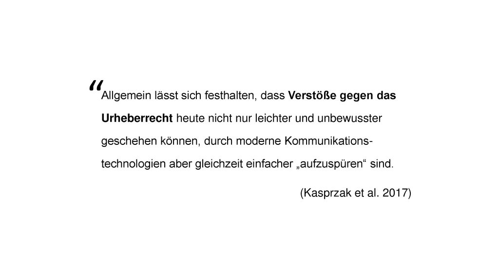 Allgemein lässt sich festhalten, dass Verstöße gegen das Urheberrecht heute nicht nur leichter und unbewusster geschehen können, durch moderne Kommunikations- technologien aber gleichzeit einfacher „aufzuspüren sind.