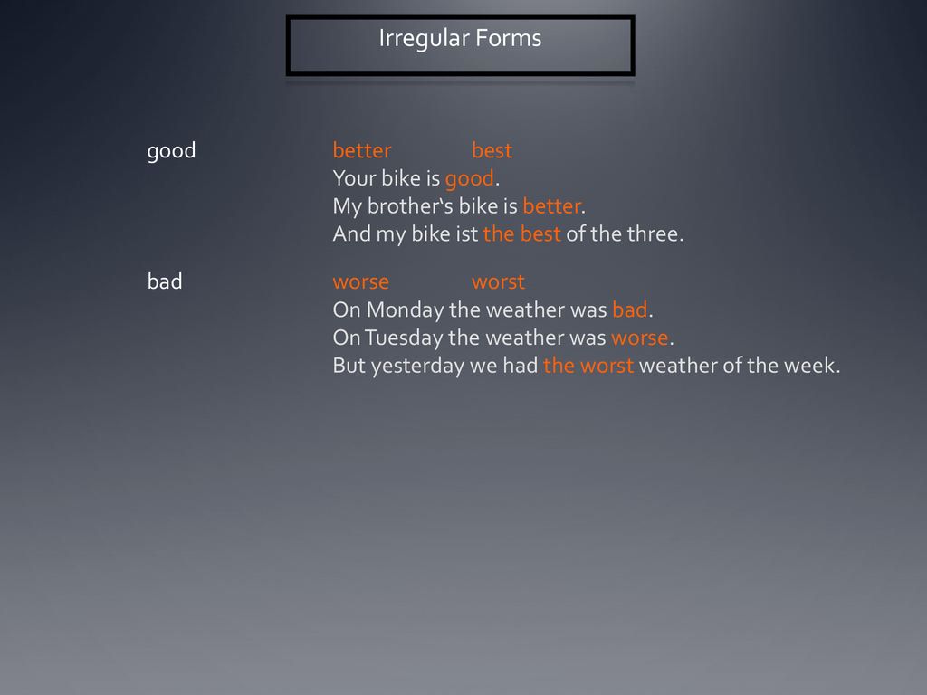 Irregular Forms good better best Your bike is good.