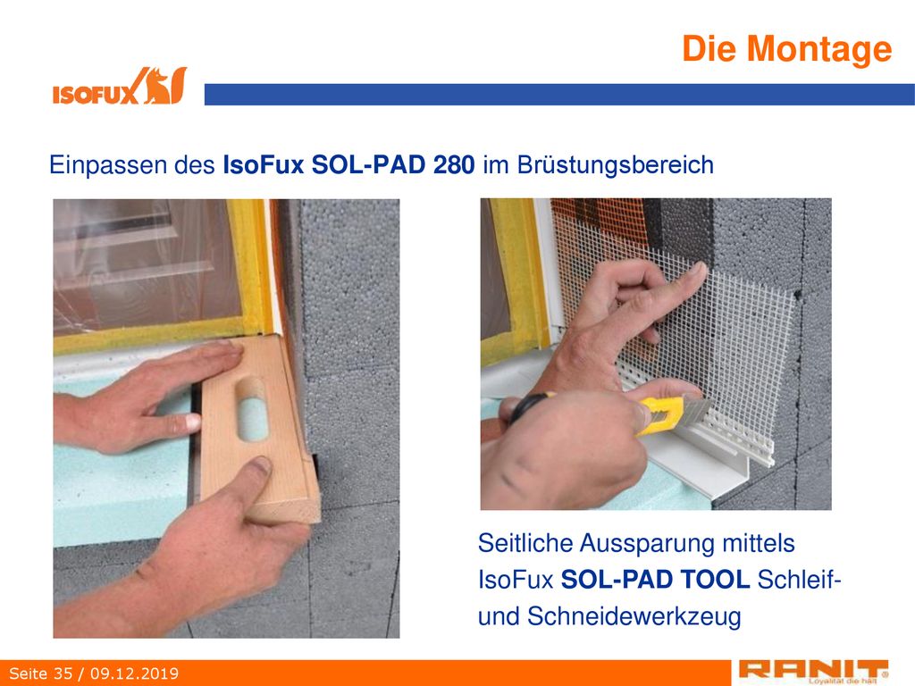 Die Montage Einpassen des IsoFux SOL-PAD 280 im Brüstungsbereich