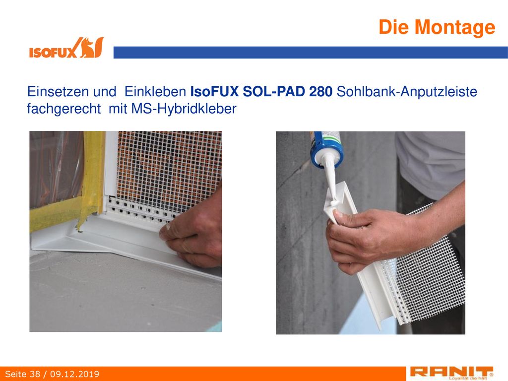 Die Montage Einsetzen und Einkleben IsoFUX SOL-PAD 280 Sohlbank-Anputzleiste fachgerecht mit MS-Hybridkleber.