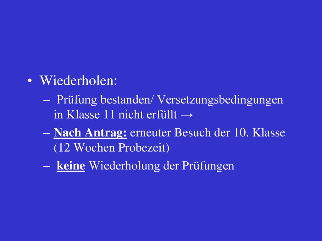 Wiederholen: Prüfung bestanden/ Versetzungsbedingungen in Klasse 11 nicht erfüllt →