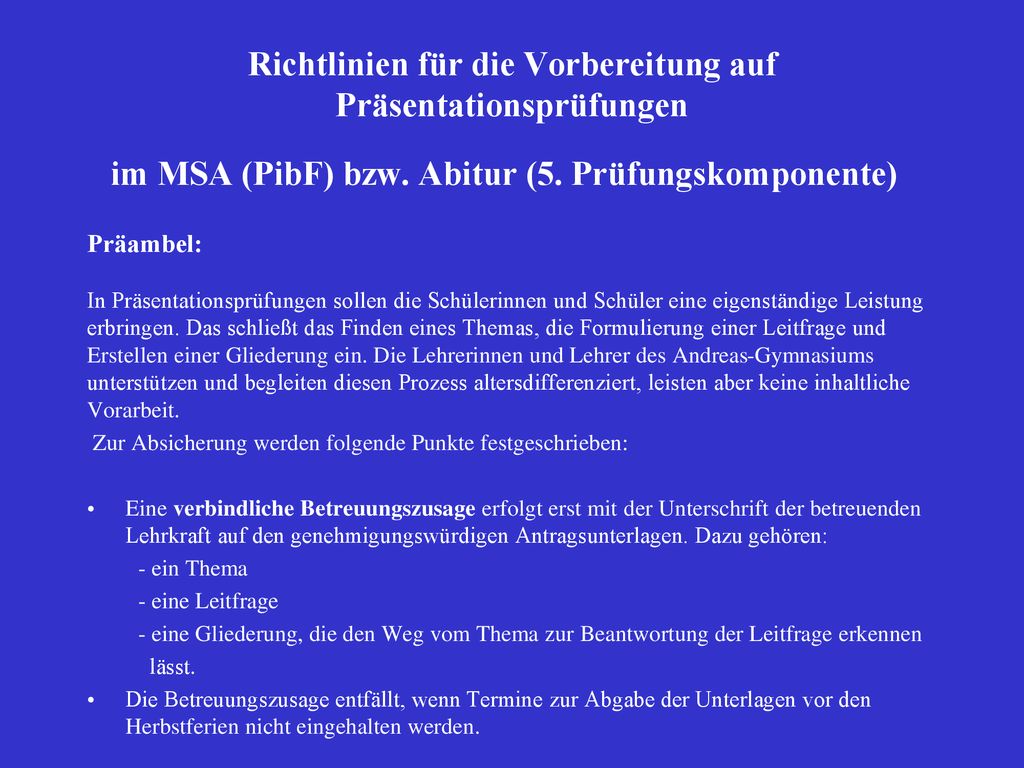 Richtlinien für die Vorbereitung auf Präsentationsprüfungen im MSA (PibF) bzw. Abitur (5. Prüfungskomponente)