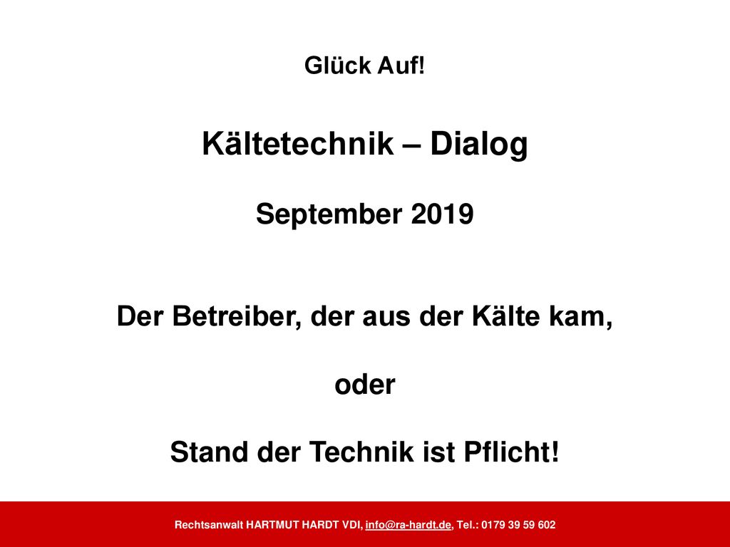 Der Betreiber, der aus der Kälte kam, Stand der Technik ist Pflicht!