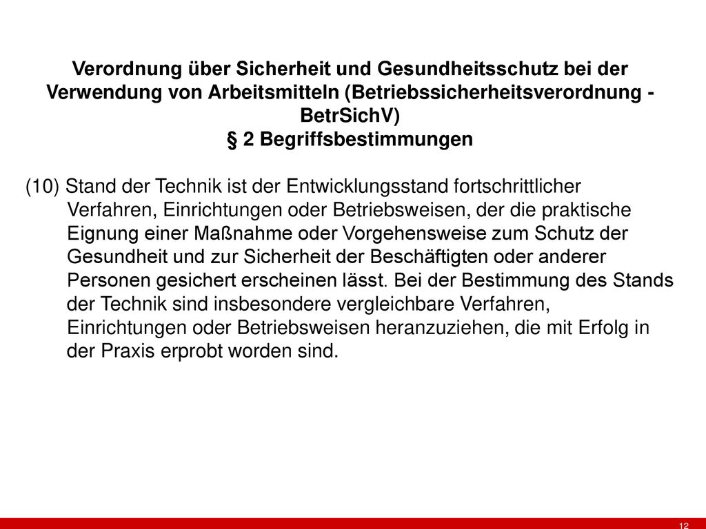 Verordnung über Sicherheit und Gesundheitsschutz bei der Verwendung von Arbeitsmitteln (Betriebssicherheitsverordnung - BetrSichV) § 2 Begriffsbestimmungen