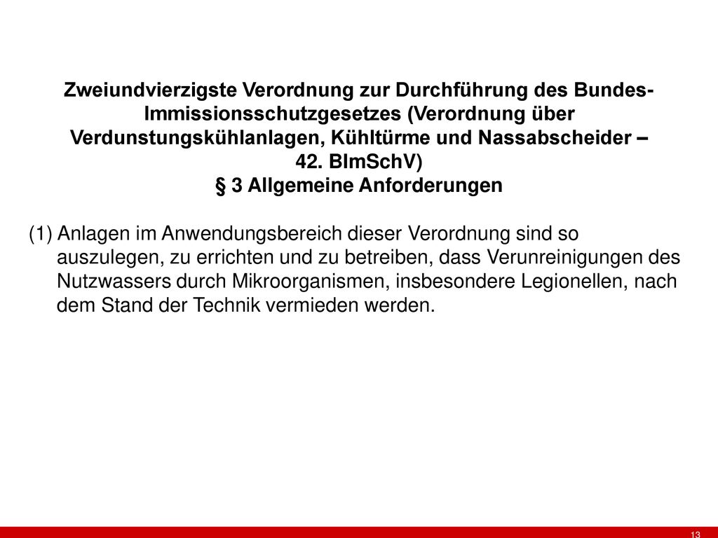 Zweiundvierzigste Verordnung zur Durchführung des Bundes-Immissionsschutzgesetzes (Verordnung über Verdunstungskühlanlagen, Kühltürme und Nassabscheider – 42. BImSchV) § 3 Allgemeine Anforderungen
