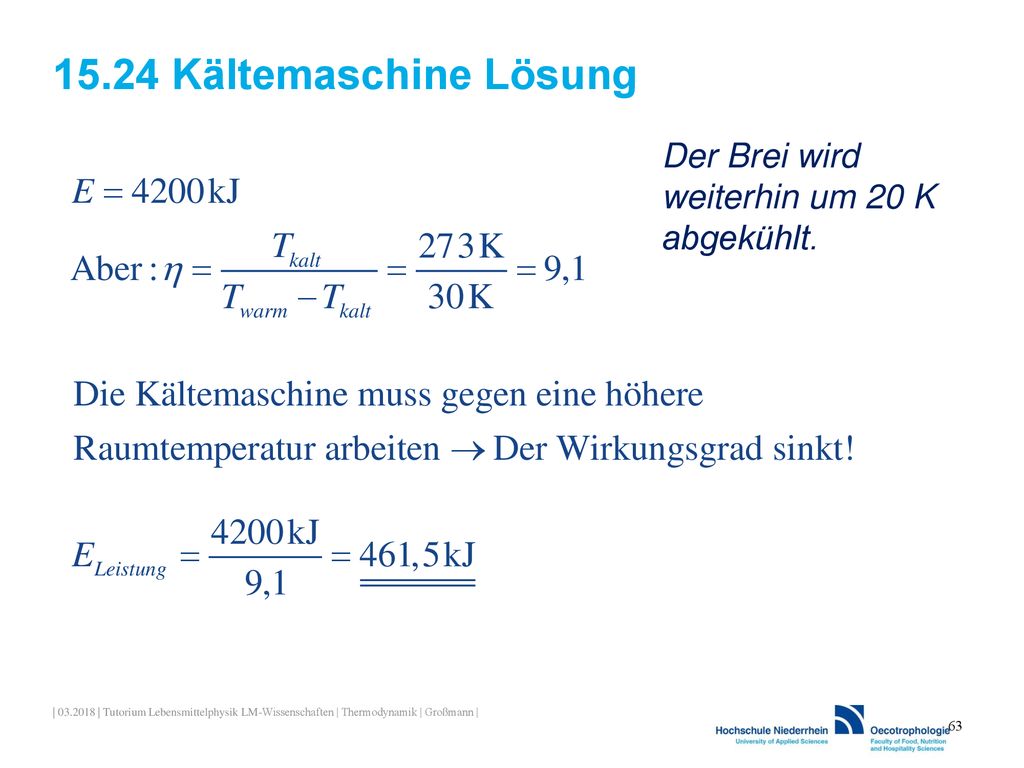 15.24 Kältemaschine Lösung Der Brei wird weiterhin um 20 K abgekühlt.