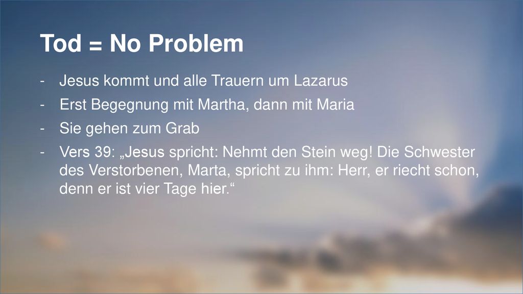 Tod = No Problem Jesus kommt und alle Trauern um Lazarus