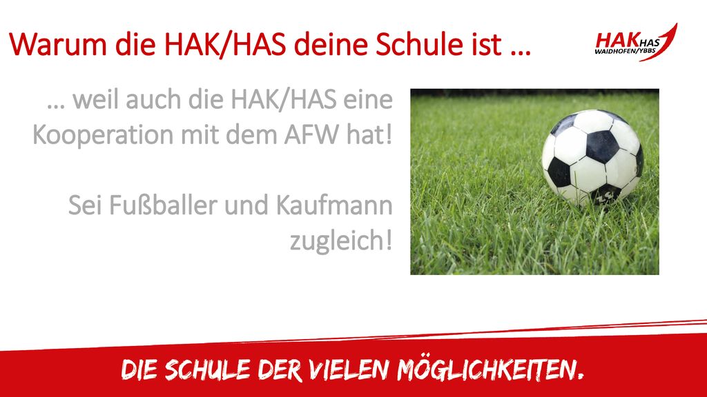 … weil auch die HAK/HAS eine Kooperation mit dem AFW hat!