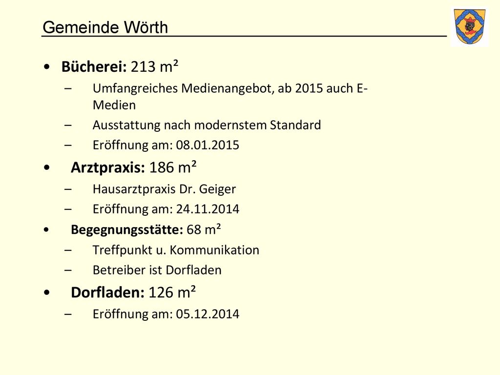 Bücherei: 213 m² Arztpraxis: 186 m² Dorfladen: 126 m²