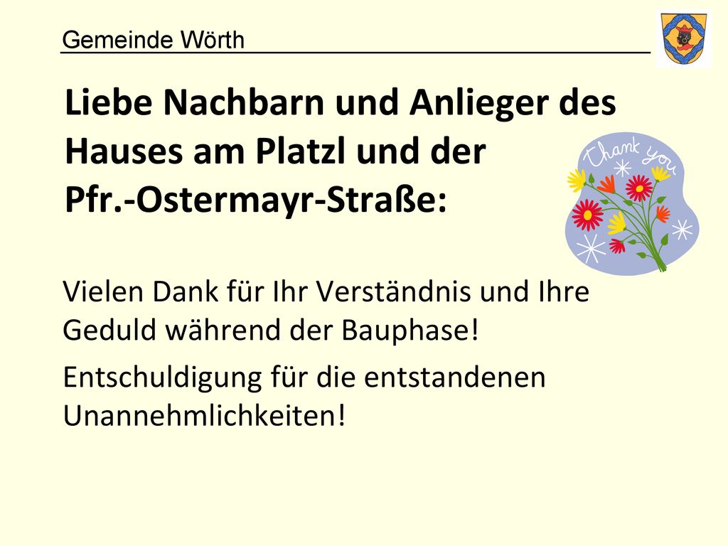 Liebe Nachbarn und Anlieger des Hauses am Platzl und der Pfr