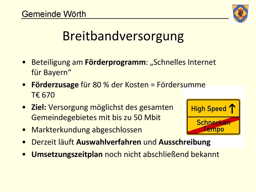 Breitbandversorgung Beteiligung am Förderprogramm: „Schnelles Internet für Bayern Förderzusage für 80 % der Kosten = Fördersumme T€ 670.