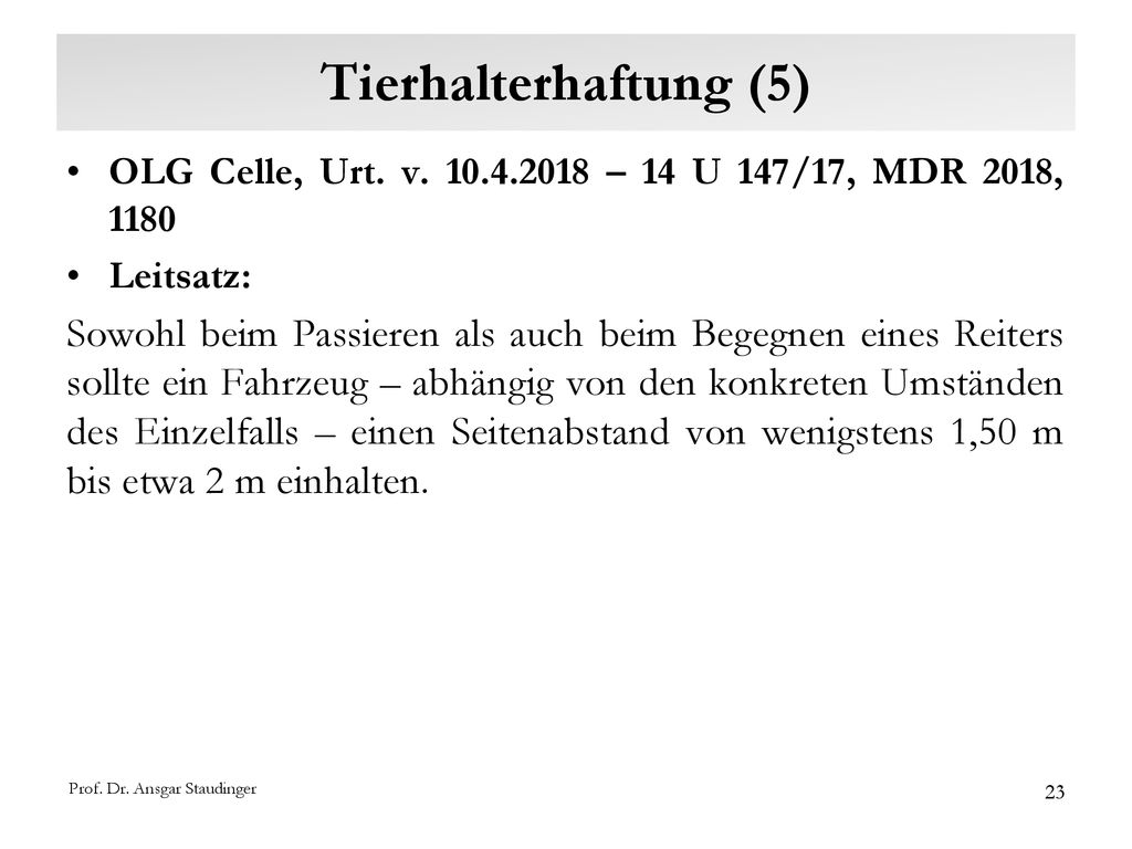 Tierhalterhaftung (5) OLG Celle, Urt. v – 14 U 147/17, MDR 2018, Leitsatz: