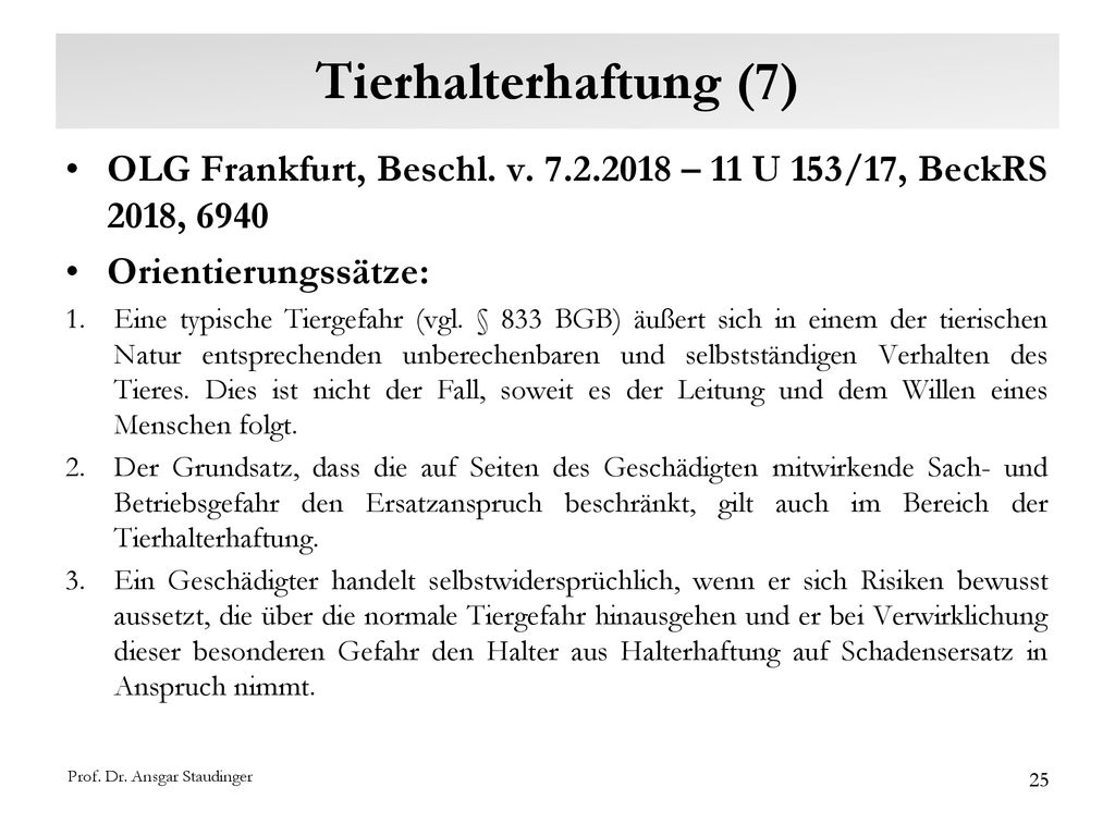 Tierhalterhaftung (7) OLG Frankfurt, Beschl. v – 11 U 153/17, BeckRS 2018, Orientierungssätze:
