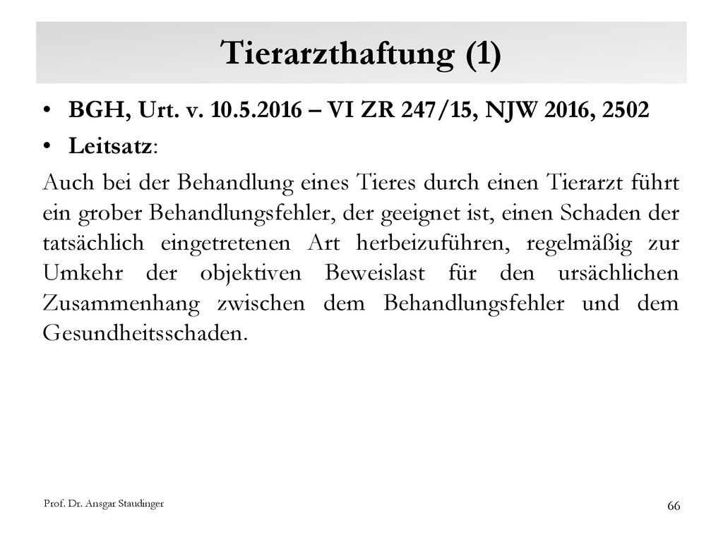 Tierarzthaftung (1) BGH, Urt. v – VI ZR 247/15, NJW 2016, Leitsatz: