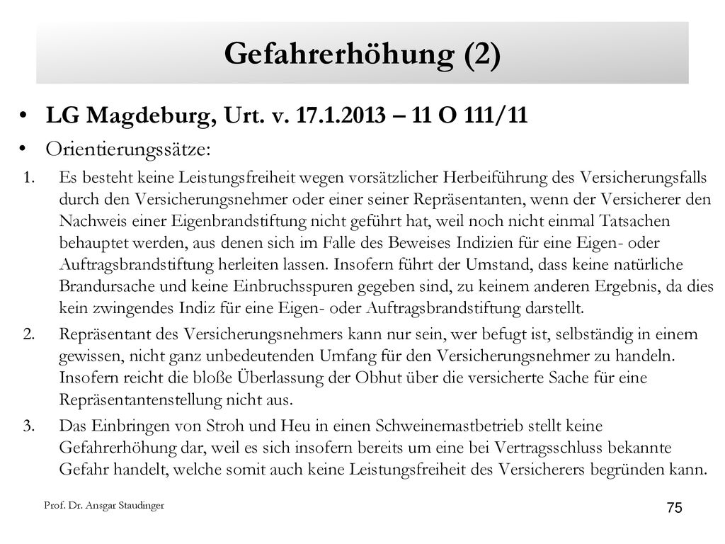 Gefahrerhöhung (2) LG Magdeburg, Urt. v – 11 O 111/11
