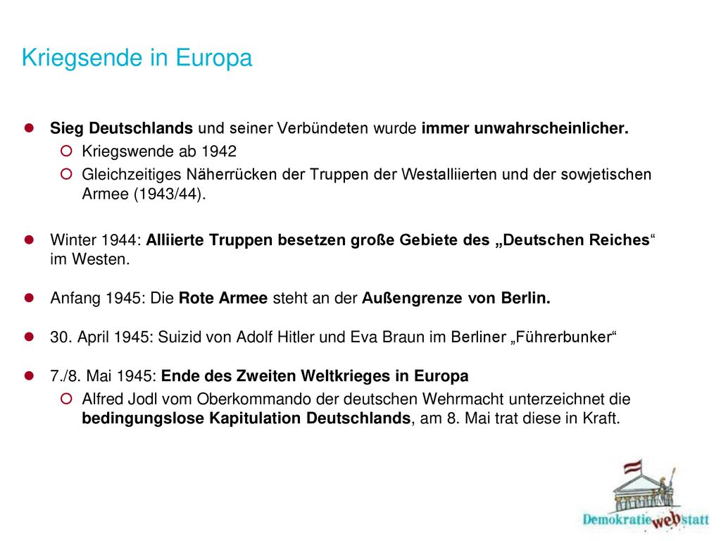 Kriegsende in Europa Sieg Deutschlands und seiner Verbündeten wurde immer unwahrscheinlicher. Kriegswende ab