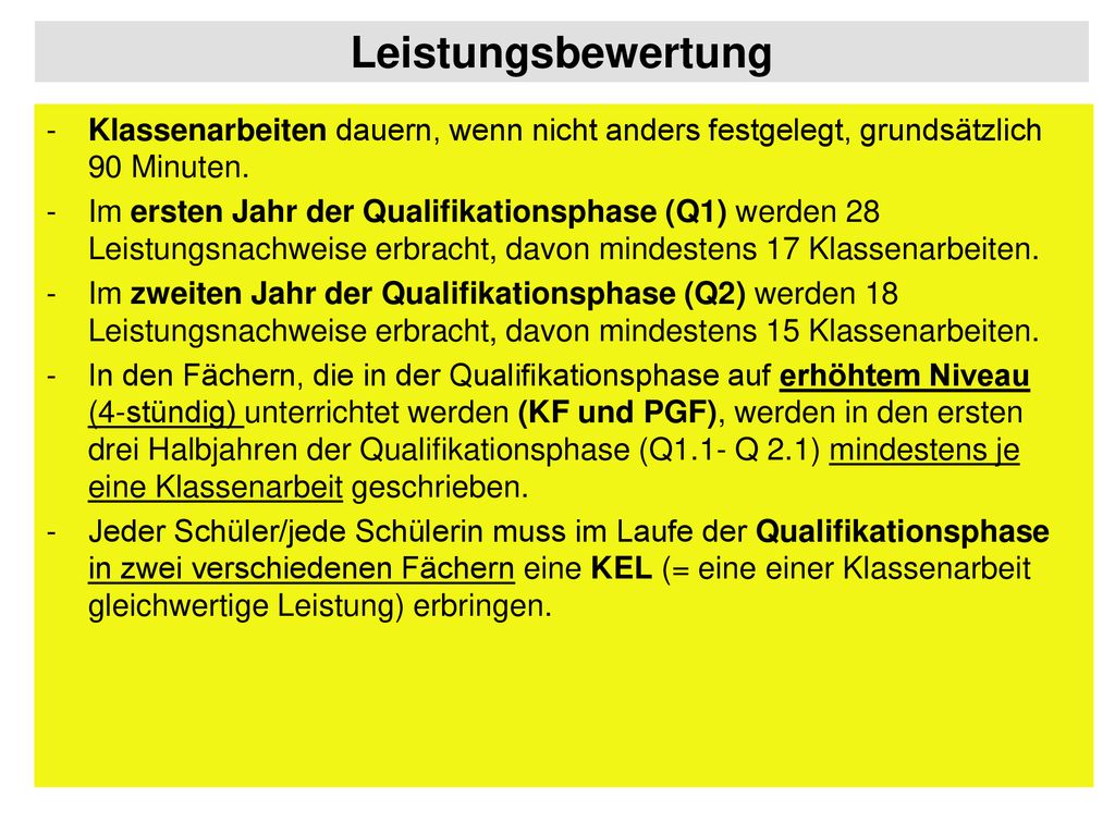 Leistungsbewertung Klassenarbeiten dauern, wenn nicht anders festgelegt, grundsätzlich 90 Minuten.