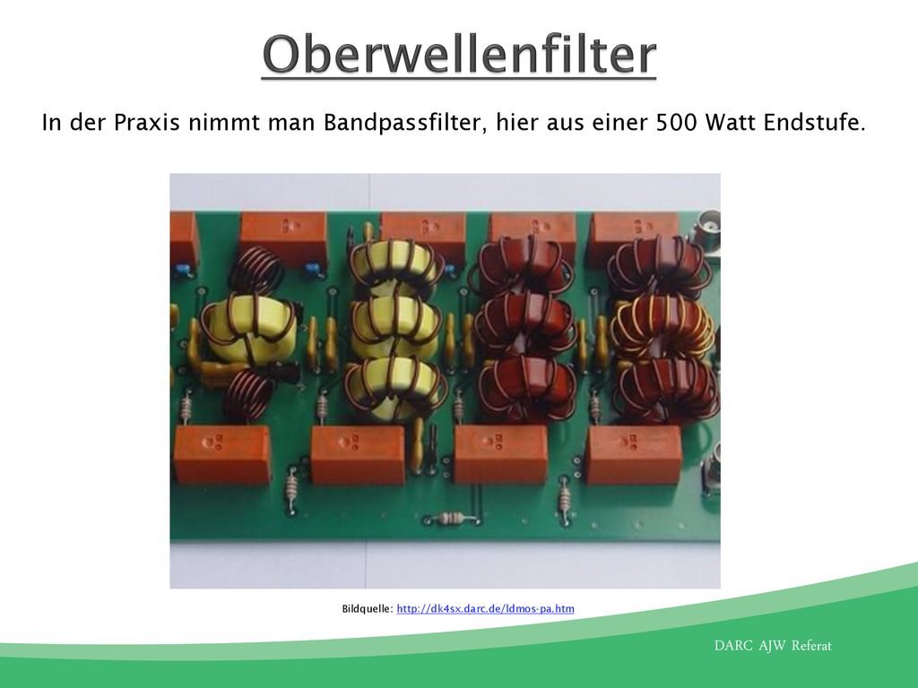 Oberwellenfilter In der Praxis nimmt man Bandpassfilter, hier aus einer 500 Watt Endstufe.