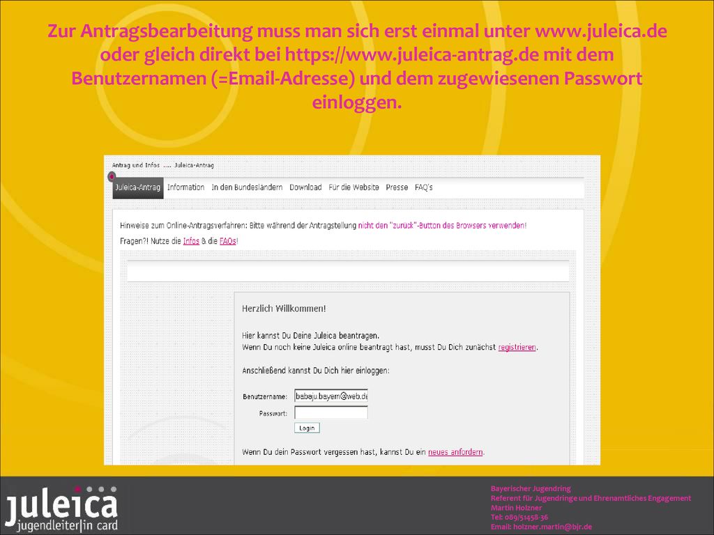 Zur Antragsbearbeitung muss man sich erst einmal unter www. juleica