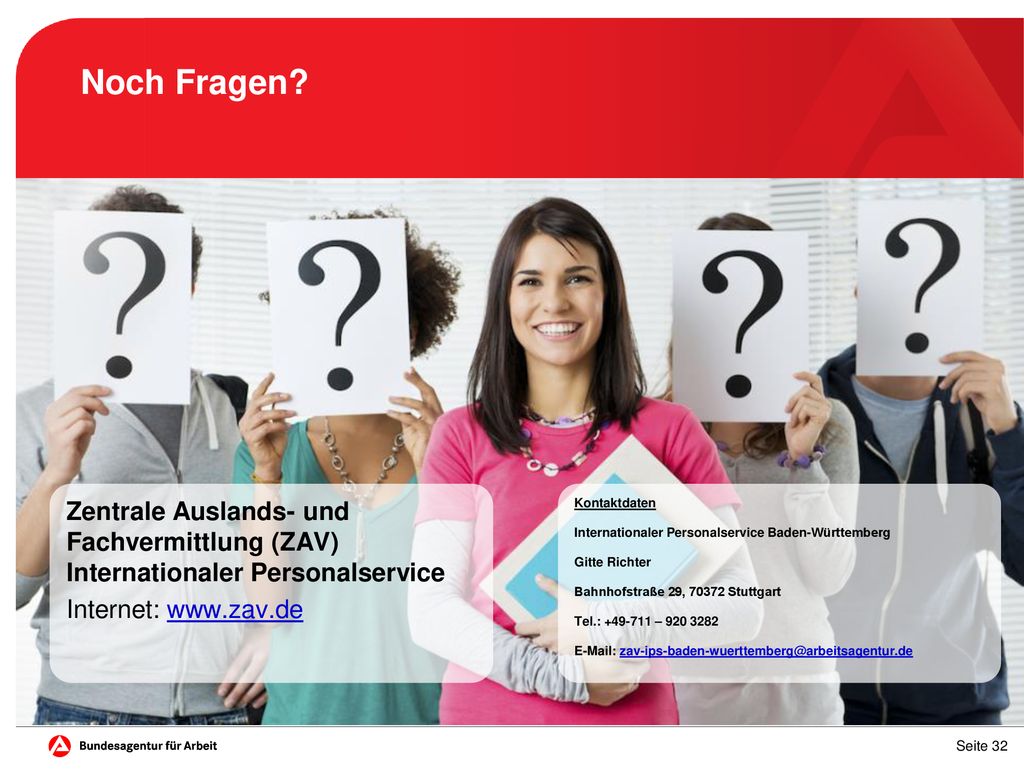 Noch Fragen Zentrale Auslands- und Fachvermittlung (ZAV) Internationaler Personalservice. Internet: