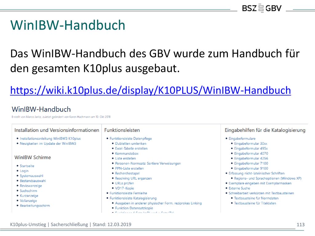 WinIBW-Handbuch Das WinIBW-Handbuch des GBV wurde zum Handbuch für den gesamten K10plus ausgebaut.