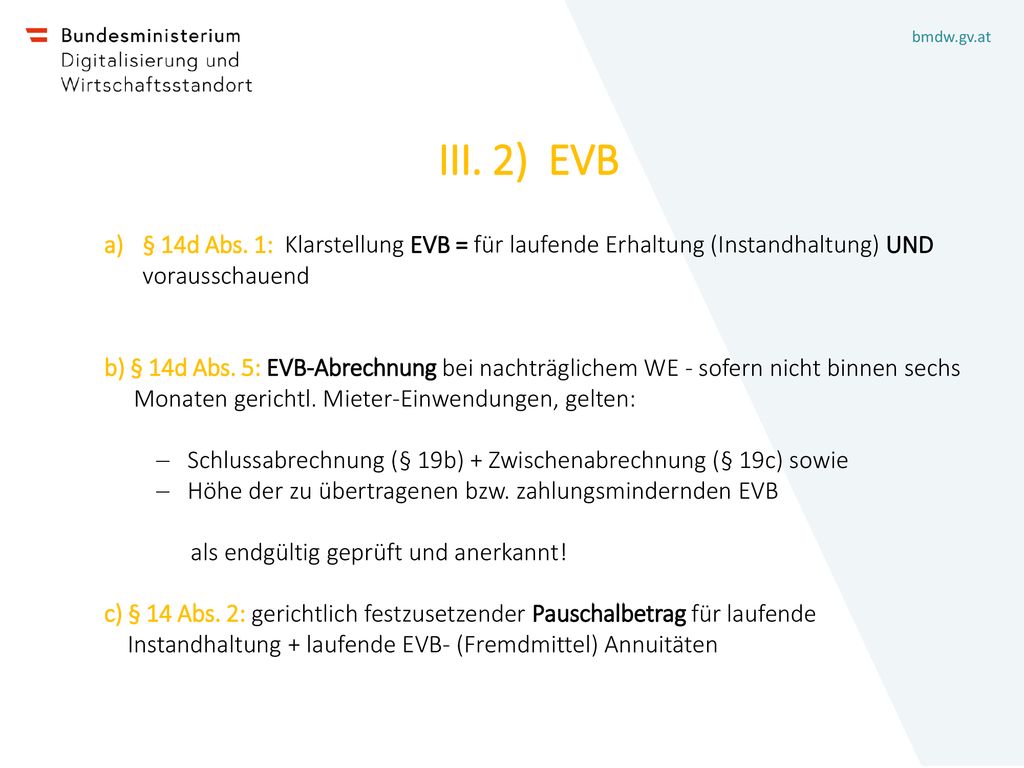III. 2) EVB § 14d Abs. 1: Klarstellung EVB = für laufende Erhaltung (Instandhaltung) UND vorausschauend.