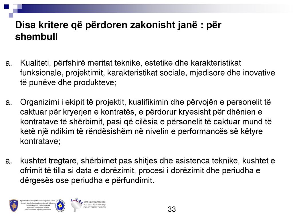 Disa kritere që përdoren zakonisht janë : për shembull