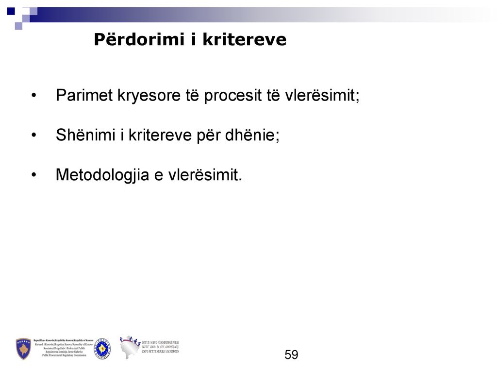 Përdorimi i kritereve Parimet kryesore të procesit të vlerësimit; Shënimi i kritereve për dhënie;